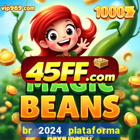 br 2024 plataforma de jogos